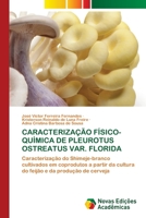 Caracterização Físico-Química de Pleurotus Ostreatus Var. Florida (Portuguese Edition) 6139726913 Book Cover