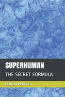 Superhuman: The Secret Formula 169300948X Book Cover