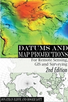 Datums And Map Projections: For Remote Sensing, Gis, And Surveying 1904445470 Book Cover