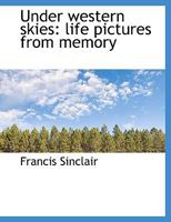 Under western skies: life pictures from memory 0530340429 Book Cover