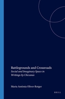 Battlegrounds and Crossroads: Social and Imaginary Space in Writings by Chicanas (Portada Hispánica, 15) 9042011963 Book Cover
