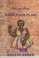 Plan your Work & Work your Plan 2020 Planner 1674366337 Book Cover