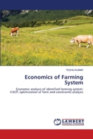 Economics of Farming System: Economic analysis of identified farming system: CACP, optimization of farm and constraints analysis 620320269X Book Cover