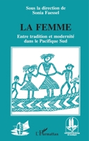 La femme: Entre tradition et modernité dans le Pacifique Sud (French Edition) 2738448585 Book Cover