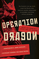 Operation Dragon: Inside the Kremlin's Secret War on America 1641771453 Book Cover