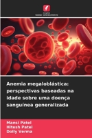 Anemia megaloblástica: perspectivas baseadas na idade sobre uma doença sanguínea generalizada 6206296806 Book Cover