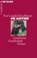 Die Assyrer. Geschichte, Gesellschaft, Kultur 3406508286 Book Cover