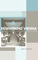 Fashioning Vienna: Adolf Loos's Cultural Criticism 0415221773 Book Cover