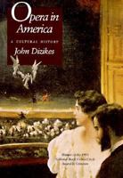 Opera in America: A Cultural History 0300054963 Book Cover
