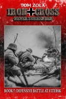 Iron Cross – Never Surrender! Book 7: Defensive Battle at Vitebsk (Alternate History Novel) (Alternate History Series "Iron Cross – Never Surrender!") 3964036544 Book Cover