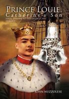 Prince Louie: Final Episode to the Devil's Cave Trilogy 146917913X Book Cover