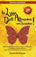 La Legge dell'Attrazione Non Funziona: scopri come farla agire a tuo vantaggio. B0BCV9ZDBN Book Cover