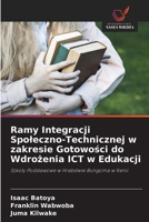 Ramy Integracji Spoleczno-Technicznej w zakresie Gotowości do Wdrożenia ICT w Edukacji 6209636845 Book Cover