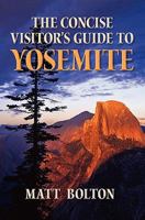 The Concise Visitor's Guide to Yosemite 1439234299 Book Cover