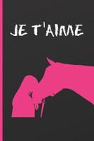 Je T�aime: Cahier 6 "x 9". 120 pages . JOURNAL, CARNET DE NOTES, RECETTES, NOTES OU AGENDA. CADEAU ORIGINAL. �QUITATION. CHEVAL. 1098920880 Book Cover