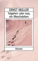 Totgehen oder was, ein Manchaleben 3831102732 Book Cover