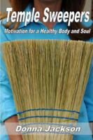 Temple Sweepers: Motivation for a Healthy Body and Soul 061570039X Book Cover