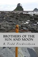 Brothers of the Sun and Moon 1533069603 Book Cover