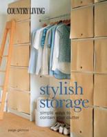 Country Living Stylish Storage: Simple Ways to Contain Your Clutter 1588162257 Book Cover