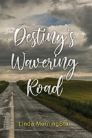 Destiny's Wavering Road 1638678456 Book Cover