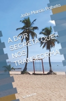 A DOR SECRETA QUE NOS TRANSFORMA (Portuguese Edition) B0CJ43Y5N3 Book Cover