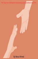 The 7 Signs Your Child Might Be Contemplating Suicide, and How to Help Them B0DWV2PS5L Book Cover