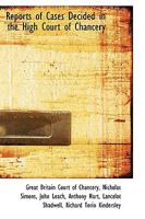 Reports of Cases Decided in the High Court of Chancery 1018250085 Book Cover