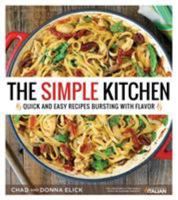 The Simple Kitchen: Easy Whole Food Recipes for the Entire Family 1624144357 Book Cover