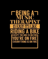 BEING A MUSIC THERAPIST IS EASY ITS LIKE RIDING A BIKE: College Ruled Lined Notebook | 120 Pages Perfect Funny Gift keepsake Journal, Diary 1676862285 Book Cover