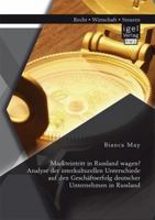 Markteintritt in Russland Wagen? Analyse Der Interkulturellen Unterschiede Auf Den Geschaftserfolg Deutscher Unternehmen in Russland 3954850168 Book Cover