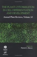 Annual Plant Reviews, Volume 10: The Plant Cytoskeleton in Cell Differentiation and Development 0849319811 Book Cover