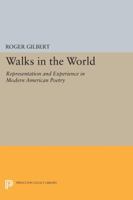 Walks in the World: Representation and Experience in Modern American Poetry 0691602492 Book Cover
