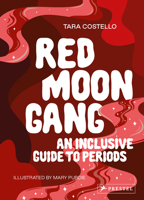 Red Moon Gang: An Inclusive Guide to Periods 3791386468 Book Cover