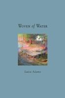 Woven of Water 0979863309 Book Cover