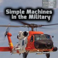 Simple Machines in the Military 1477768335 Book Cover