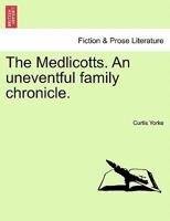 The Medlicotts: An Uneventful Family Chronicle 124138911X Book Cover