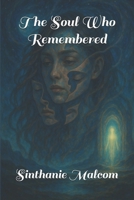 The Soul Who Remembered B0FGDJQC37 Book Cover