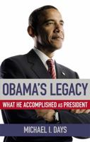 Obama's Legacy: What He Accomplished as President 1455596620 Book Cover