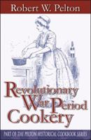 Revolutionary War Period Cookery 0741410532 Book Cover