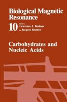 Biological Magnetic Resonance, Volume 10: Carbohydrates and Nucleic Acids