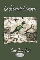 La clé sous le dinosaure (French Edition) 2981761862 Book Cover