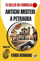 ANTICHI MISTERI A PETRAURA: 10 Killer in famiglia vol.1 (Italian Edition) B0DZHDFZ82 Book Cover