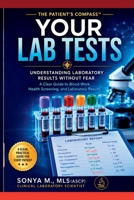 YOUR LAB TESTS: Understanding Laboratory Results Without Fear B0H1X2BRDR Book Cover