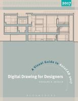 Digital Drawing for Designers: A Visual Guide to AutoCAD® 2017 1501318128 Book Cover