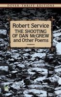 The Shooting of Dan McGrew and Other Poems (Dover Thrift Editions) 0486275566 Book Cover