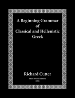 A Beginning Grammar of Classical and Hellenistic Greek 1481309129 Book Cover