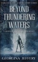 Beyond Thundering Waters: A Modern Norwegian Folktale (1) 1838149864 Book Cover