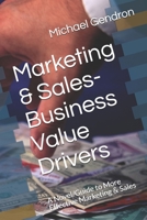 Marketing & Sales-Business Value Drivers: A Novel/Guide to More Effective Marketing & Sales 0979825768 Book Cover