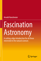 Fascination Astronomy: A cutting-edge introduction for all those interested in the natural sciences 3662660199 Book Cover