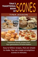 Tina's Traditional Book of Scones: Traditional Family Recipes from Four Generations of Home Bakers 1502912708 Book Cover